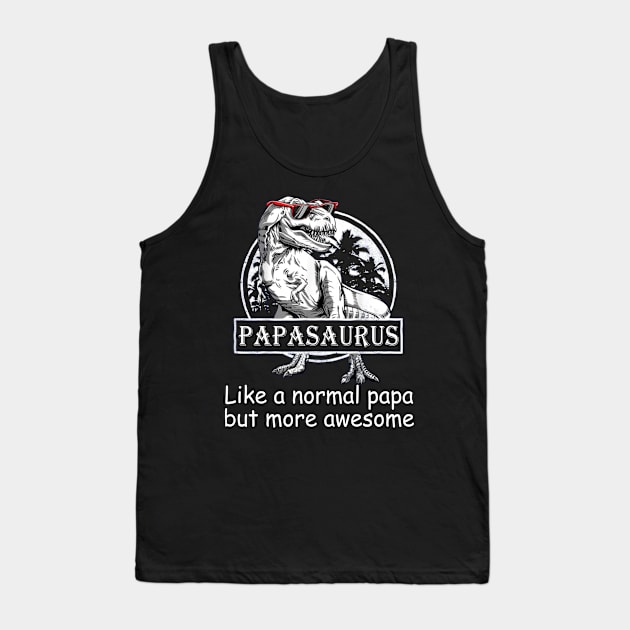 Papasaurus Like A Normal Papa But More Awesome Tank Top by celestewilliey